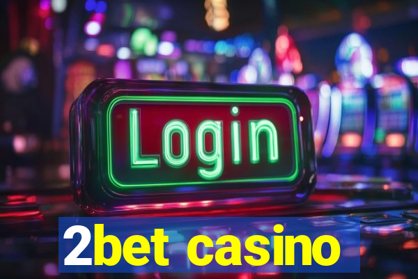 2bet casino